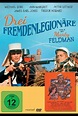 Drei Fremdenlegionäre | Film, Trailer, Kritik