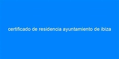 certificado de residencia ayuntamiento de ibiza - Cursos Soc - Cursos ...
