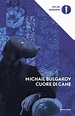 Cuore di cane - Michail Bulgakov | Oscar Mondadori