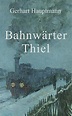 Bahnwärter Thiel eBook : Hauptmann, Gerhart: Amazon.de: Kindle-Shop