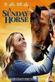 A Sunday Horse (An Underdog Movie about a Girl and Her Horse)