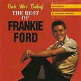 Amazon.co.jp: Ooh-Wee Baby! The Best of Frankie Ford : フランキー フォード ...