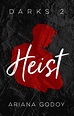 Heist [Darks #1] by Ariana Godoy | Goodreads