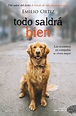 TODO SALDRÁ BIEN - ORTIZ EMILIO - Sinopsis del libro, reseñas, criticas ...