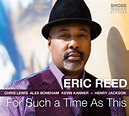 Eric Reed to Release New Album “For Such A Time As This”
