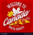 Canada country welcome sign with maple leaf Vector Image