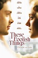 These Foolish Things (película 2006) - Tráiler. resumen, reparto y ...