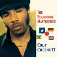 Cody ChesnuTT - The Headphone Masterpiece - One Little Independent Records
