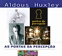 Psicodélico: As Portas da Percepção - Aldous Huxley