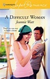 A Difficult Woman - Jeannie Watt
