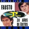 ‎Colección Doble Platino 30 Años de Éxitos by Fausto on Apple Music