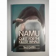 Namu, Quest for the Killer Whale by Ted Griffin — Reviews, Discussion ...