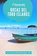 Die besten Things to do auf Bocas del Toro in Panama. Wir geben dir ...
