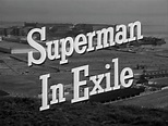 "Adventures of Superman" Superman in Exile (TV Episode 1953) - IMDb
