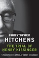 The Trial of Henry Kissinger - Christopher Hitchens - 9781743311912 ...