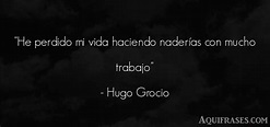 He perdido mi vida haciendo naderías con mucho... | Aquifrases