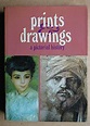 Prints & drawings. A pictorial history. Translated by Gerald Onn. von ...