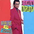 Play Bowling In Paris by Stephen Bishop on Amazon Music