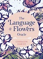 The Language of Flowers Oracle - Cheralyn Darcey