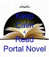 Keep Calm & Read Portal Novel Poster | kristinayovita | Keep Calm-o-Matic