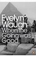 When The Going Was Good by Evelyn Waugh | 9780140182538. Buy Now at ...