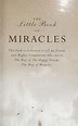 The little book of miracles : quotations from A course in miracles ...