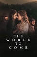 Buy/Rent The World to Come Movie Online in HD - BMS Stream