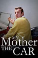 My Mother the Car - Rotten Tomatoes