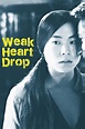 Weak Heart Drop | Rotten Tomatoes