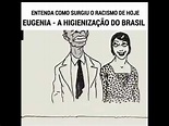 A eugenia no Brasil – ESTUDAR SOCIOLOGIA É FASCINANTE!!!