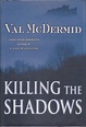 Killing The Shadows | Val McDermid | First Edition