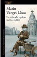 Mario Vargas Llosa lanza nuevo libro "La mirada quieta (de Pérez Galdós)"