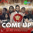 Watch "The Come Up" the Movie NOW - (The Director's Cut ... 4K Quality)