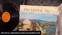 PIO LEYVA -CONJUNTO CANEY-ASI QUIERO VIVIR - YouTube