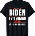 Biden Fetterman 2024 It’s A No Brainer Funny T-Shirt - Breaktshirt