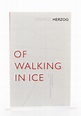 Werner Herzog — Of Walking in Ice, Munich Paris 23 /11 14 /12 1974 ...