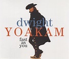 Dwight Yoakam Fast As You UK CD single (CD5 / 5") (33335)