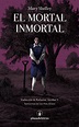 El mortal inmortal – Ediciones Plazadeletras