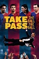 Take the Ball, Pass the Ball (2018) — The Movie Database (TMDB)