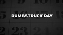 DUMBSTRUCK-DAY - List Of National Days