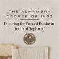 The Alhambra Decree of 1492: Exploring the Forced Exodus in ‘South of ...