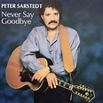 Never Say Goodbye - Album by Peter Sarstedt | Spotify