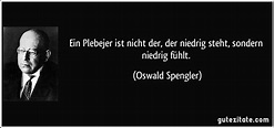 Ein Plebejer ist nicht der, der niedrig steht, sondern niedrig...