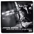 John Eddie - Who The Hell Is John Eddie? (2003, 320kbps, File) | Discogs