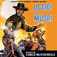 Amazon Music - カルロ・ルスティケッリのUccidi o muori (Original Motion Picture ...