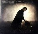 Tom Waits – Mule Variations (Digipak, CD) - Discogs