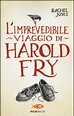 L'imprevedibile viaggio di Harold Fry - Rachel Joyce - Libro ...