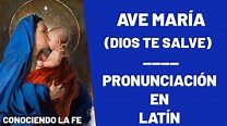 Ave María (Dios te Salve María) - RESUBIDO - Pronunciación en latín ...