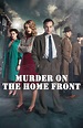 Murder on the Home Front - Where to Watch and Stream - TV Guide