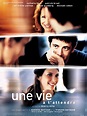 Une Vie à t'attendre - film 2003 - AlloCiné